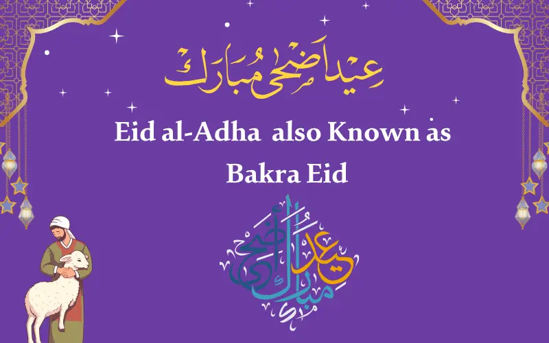 EID al Adha is also known as bakra Eid