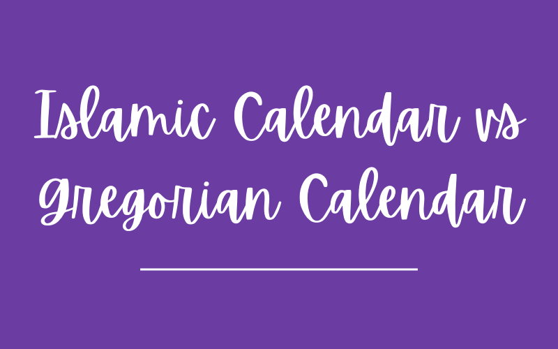 Islamic Calendar vs Gregorian Calendar