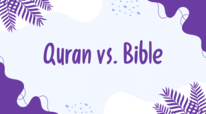 Quran vs. Bible