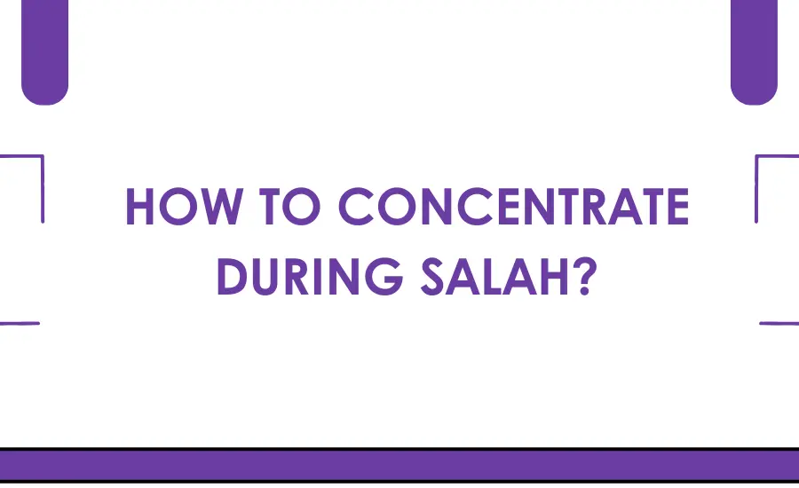 Concentration during prayers