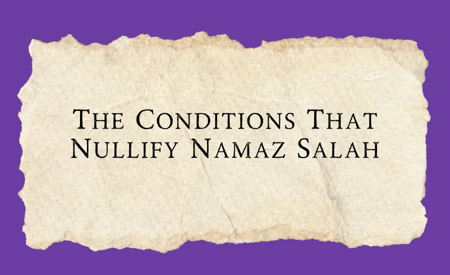 Conditions that nullify Namaz