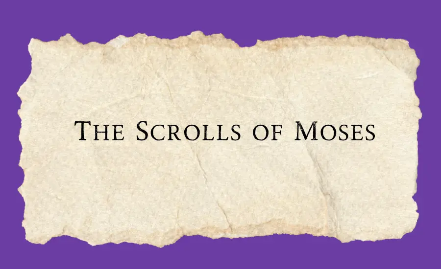 The Scrolls of Moses