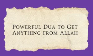 Dua to get anything from Allah
