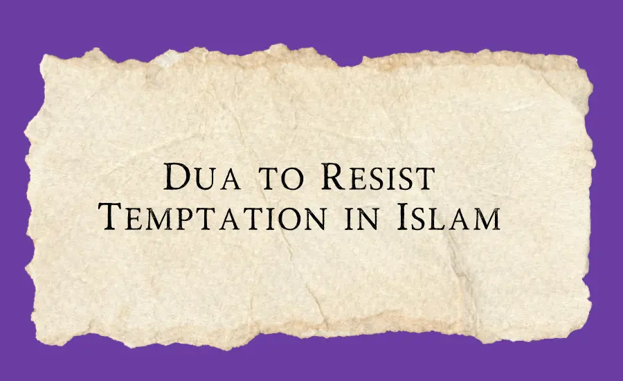 Dua to resist temptation in Islam