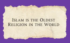 Islam is the oldest religion