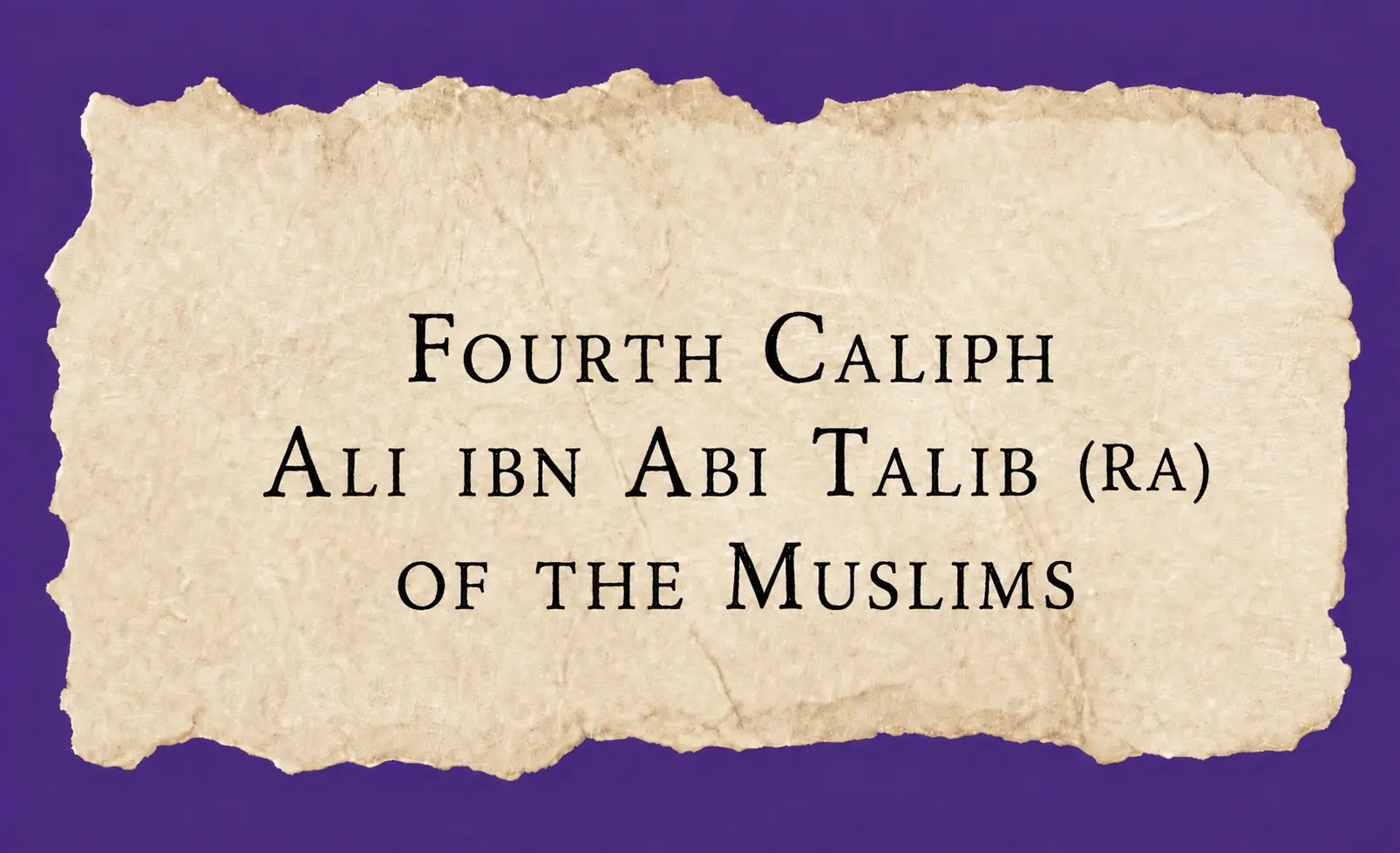 Caliph Ali ibn Abi Talib
