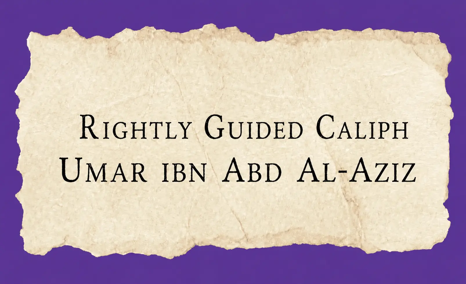 Caliph Umar Ibn Abd al-Aziz