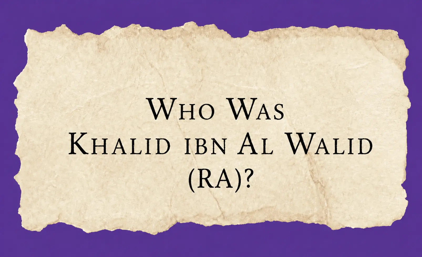 Khalid Ibn al Walid