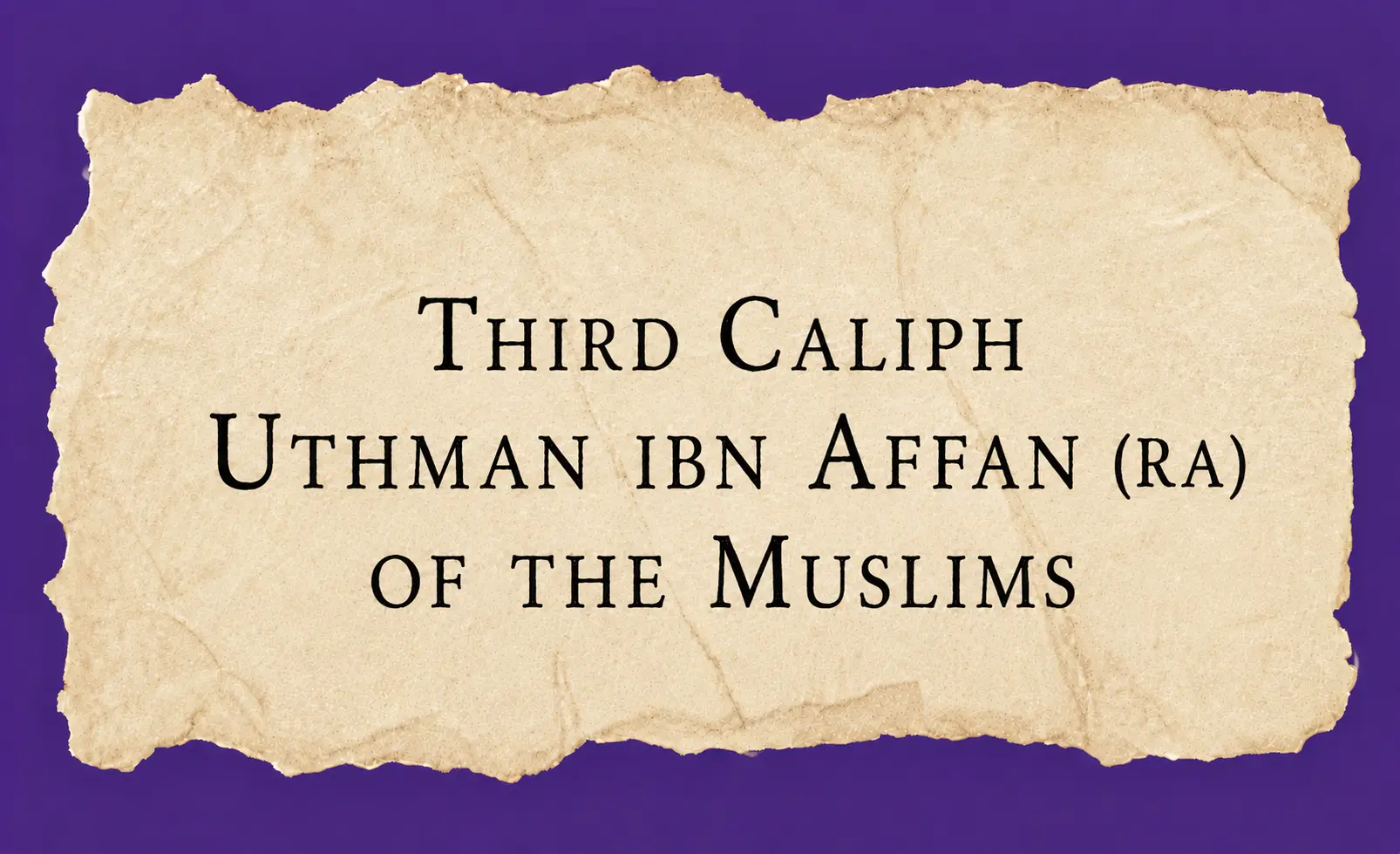 Third Caliph Uthman ibn Affan