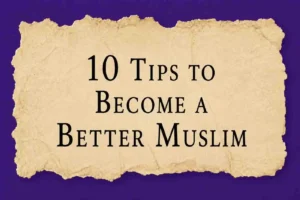 tips to become a better Muslim